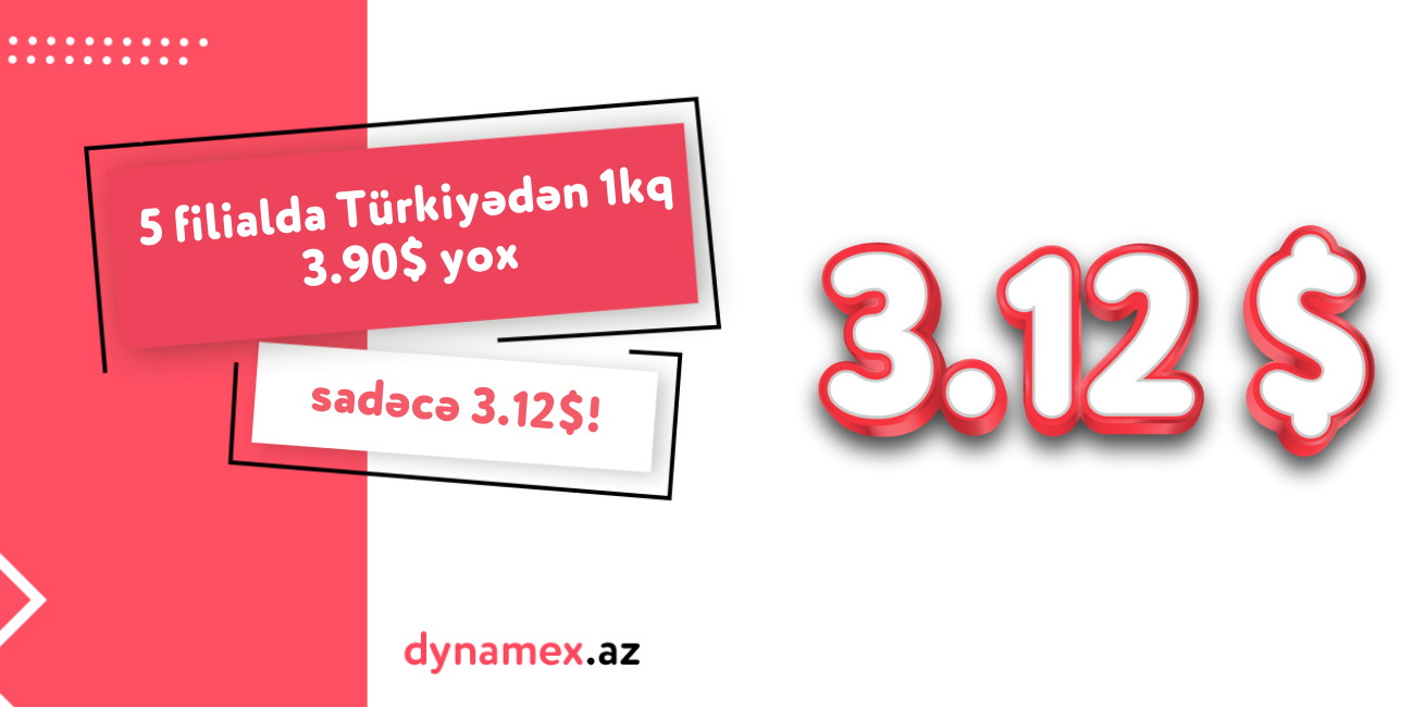 Dynamex-in 5 filialında Türkiyədən çatdırılma 1 kq üçün 3.12$-a endirildi Dynamex-in 5 filialında Türkiyədən çatdırılma 1 kq üçün 3.12$-a endirildi