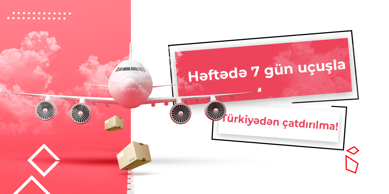 Həftədə 7 gün uçuşla | Türkiyədən 13-15 dəfə göndəriş – Dynamex.az