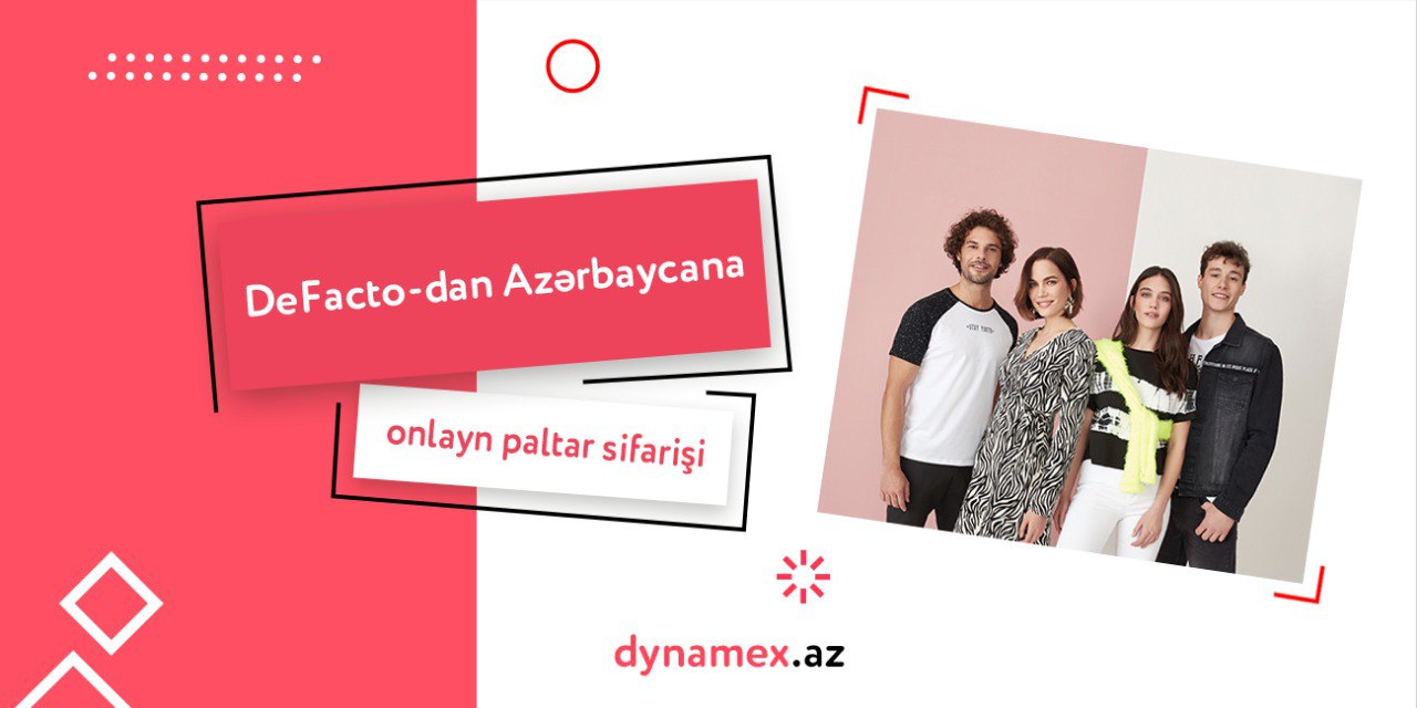 DeFacto-dan Azərbaycana onlayn paltar sifarişi – Dynamex.az