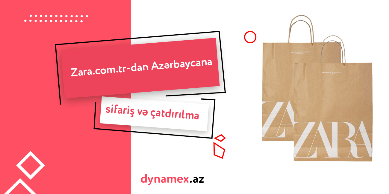 Zara.com.tr-dan Azərbaycana geyim sifarişi – Dynamex.az